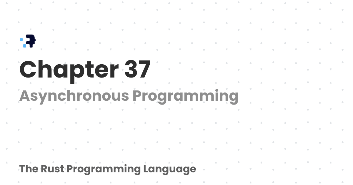 Chapter 37 | The Rust Programming Language