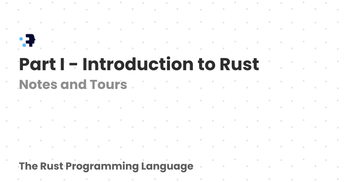 Part I - Introduction to Rust | The Rust Programming Language
